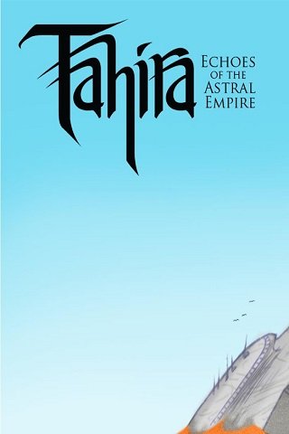 Tahira: Echoes of the Astral Empire Tahira: Echoes of the Astral Empire