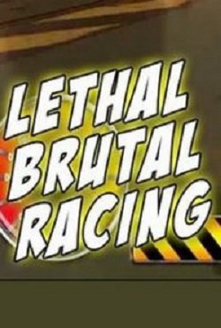 Lethal Brutal Racing Lethal Brutal Racing