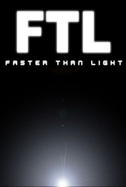 FTL: Faster Than Light FTL: Faster Than Light