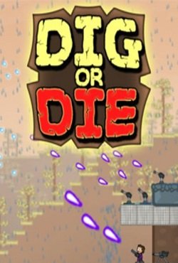 Dig or Die Dig or Die
