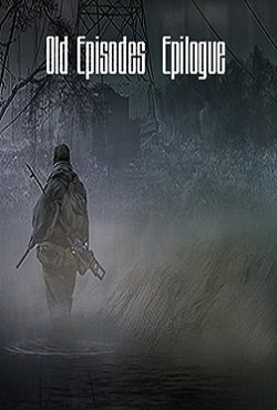 Сталкер Old Episodes Epilogue 2016 - 2017 Сталкер Old Episodes Epilogue 2016 - 2017