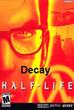 Half-Life Decay Half-Life Decay