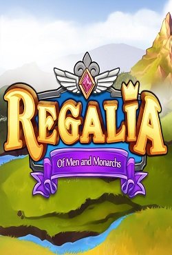 Regalia: Of Men and Monarchs Regalia: Of Men and Monarchs