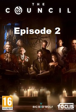 The Council Episode 1, 2, 3, 4, 5 The Council Episode 1, 2, 3, 4, 5