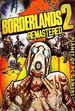 Borderlands 2 Remastered Borderlands 2 Remastered