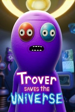 Trover Saves the Universe Trover Saves the Universe