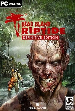 Dead Island Riptide Definitive Edition Dead Island Riptide Definitive Edition