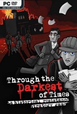 Through the Darkest of Times Through the Darkest of Times