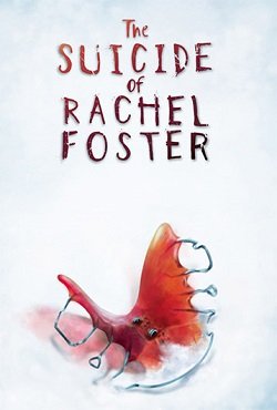 The Suicide of Rachel Foster The Suicide of Rachel Foster
