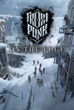 Frostpunk On The Edge Frostpunk On The Edge