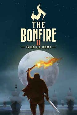 The Bonfire 2 Uncharted Shores The Bonfire 2 Uncharted Shores