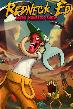 Redneck Ed Astro Monsters Show Redneck Ed Astro Monsters Show