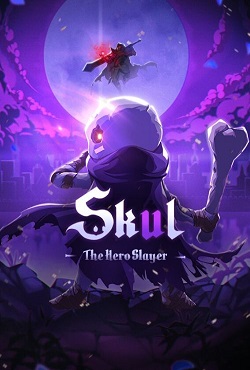 Skul The Hero Slayer Skul The Hero Slayer
