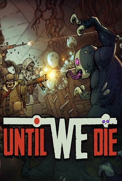 Until We Die Until We Die