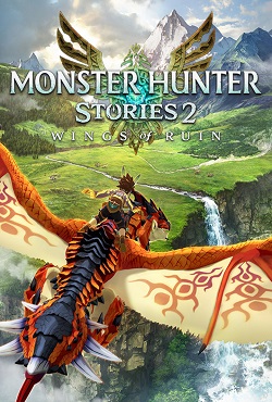 Monster Hunter Stories 2 Wings of Ruin Monster Hunter Stories 2 Wings of Ruin