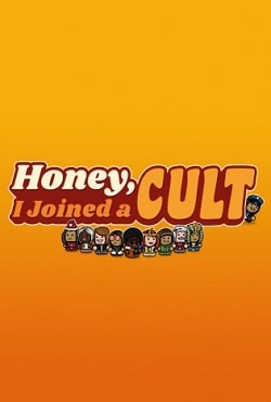Honey I Joined a Cult Honey I Joined a Cult