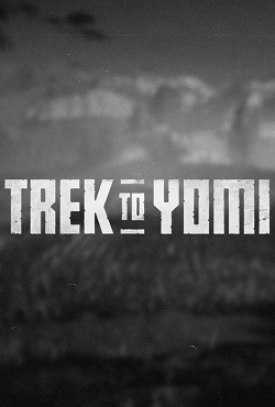 Trek to Yomi Trek to Yomi