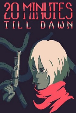 20 Minutes Till Dawn 20 Minutes Till Dawn