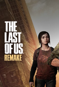 The Last of Us Remake The Last of Us Remake