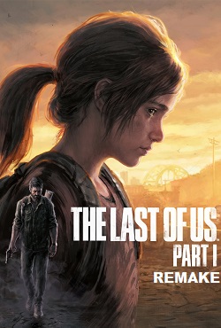 The Last of Us Part I Remake The Last of Us Part I Remake
