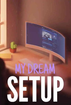My Dream Setup My Dream Setup