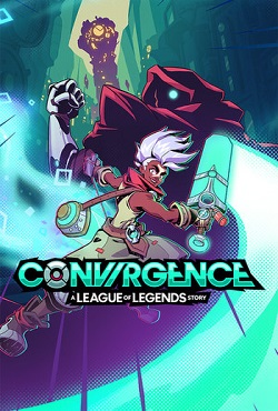 CONVERGENCE A League of Legends Story CONVERGENCE A League of Legends Story